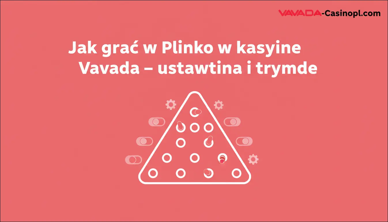 Jak grać w Plinko w kasynie Vavada – ustawienia i tryby